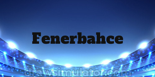 Fenerbahce